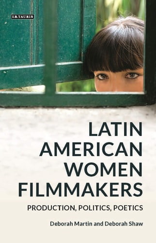 Latin American Women Filmmakers Production, Politics, Poetics