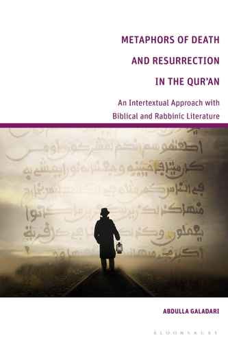 Metaphors of Death and Resurrection in the Qur’an An Intertextual Approach with Biblical and Rabbinic Literature