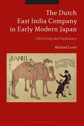 The Dutch East India Company in Early Modern Japan Gift Giving and Diplomacy