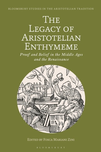 The Legacy of Aristotelian Enthymeme Proof and Belief in the Middle Ages and the Renaissance