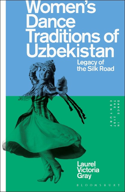 Women's Dance Traditions of Uzbekistan: Legacy of the Silk Road
