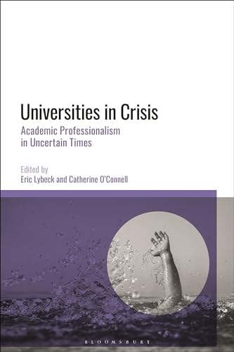Universities in Crisis Academic Professionalism in Uncertain Times