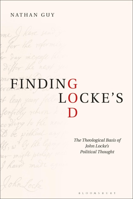 Finding Locke's God: The Theological Basis of John Locke's Political Thought