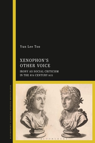 Xenophon’s Other Voice Irony as Social Criticism in the 4th Century BCE
