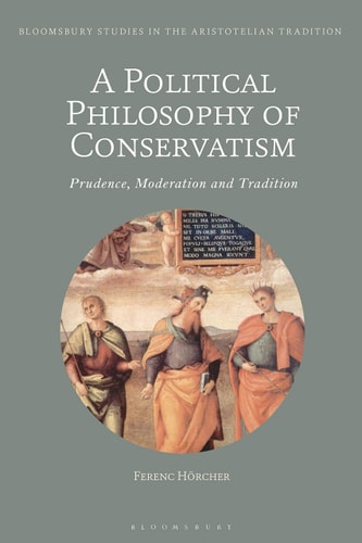 A Political Philosophy of Conservatism Prudence, Moderation and Tradition