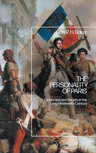 The Personality of Paris Landscape and Society in the Long-Nineteenth Century