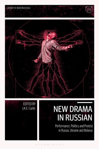 New Drama in Russian Performance, Politics and Protest in Russia, Ukraine and Belarus