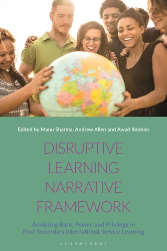 Disruptive Learning Narrative Framework Analyzing Race, Power and Privilege in Post-Secondary International Service Learning