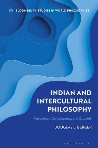 Indian and Intercultural Philosophy Personhood, Consciousness, and Causality