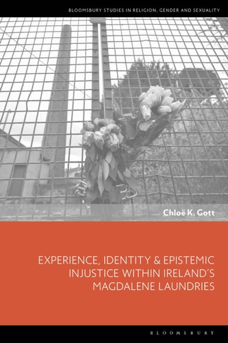 Experience, Identity & Epistemic Injustice Within Ireland’s Magdalene Laundries
