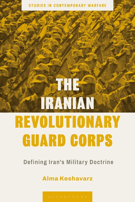 The Iranian Revolutionary Guard Corps: Defining Irans Military Doctrine