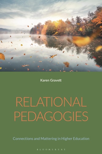 Relational Pedagogies Connections and Mattering in Higher Education