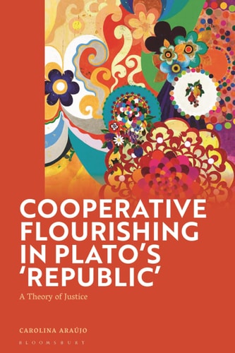 Cooperative Flourishing in Plato’s 'Republic' A Theory of Justice