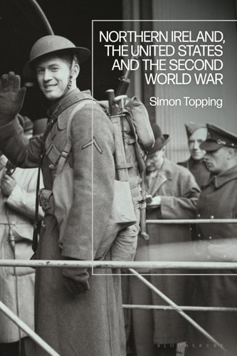 Northern Ireland, the United States and the Second World War