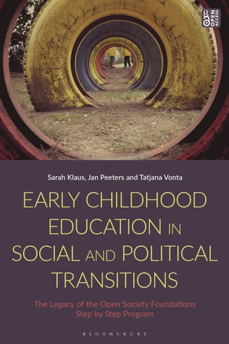 Early Childhood Education in Social and Political Transitions The Legacy of the Open Society Foundations Step by Step Program