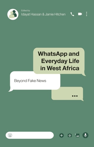 WhatsApp and Everyday Life in West Africa Beyond Fake News