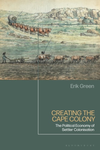 Creating the Cape Colony The Political Economy of Settler Colonization