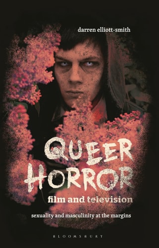 Queer Horror Film and Television Sexuality and Masculinity at the Margins