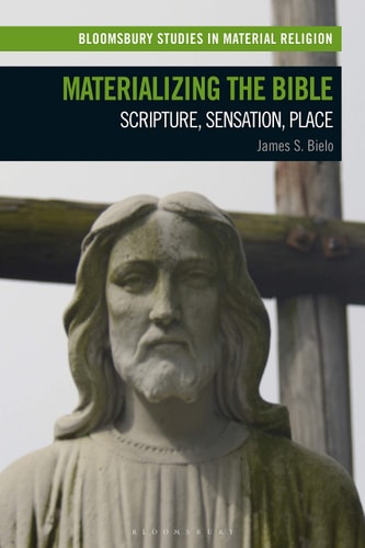 Materializing the Bible Scripture, Sensation, Place