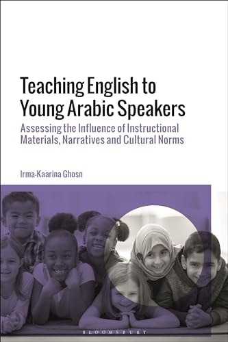 Teaching English to Young Arabic Speakers Assessing the Influence of Instructional Materials, Narratives and Cultural Norms