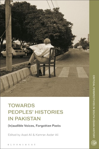 Towards Peoples' Histories in Pakistan (In)audible Voices, Forgotten Pasts