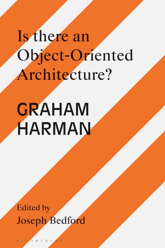 Is There an Object Oriented Architecture? Engaging Graham Harman