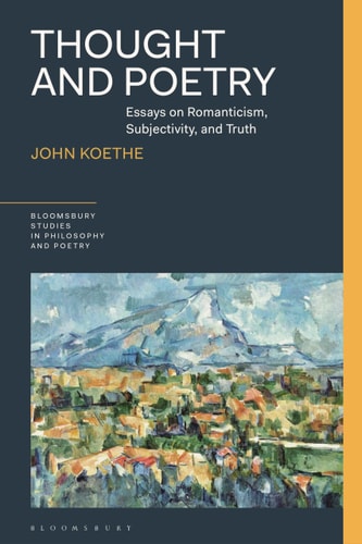 Thought and Poetry Essays on Romanticism, Subjectivity, and Truth