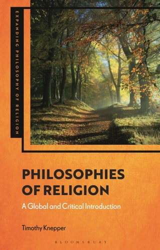 Philosophies of Religion A Global and Critical Introduction