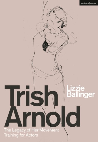 Trish Arnold The Legacy of Her Movement Training for Actors