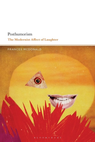 Posthumorism The Modernist Affect of Laughter