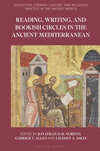 Reading, Writing, and Bookish Circles in the Ancient Mediterranean