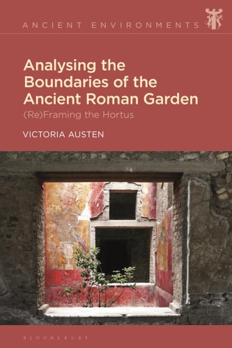 Analysing the Boundaries of the Ancient Roman Garden (Re)Framing the Hortus