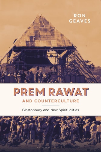 Prem Rawat and Counterculture Glastonbury and New Spiritualities