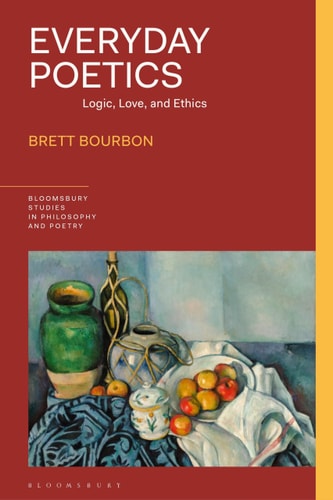 Everyday Poetics Logic, Love, and Ethics