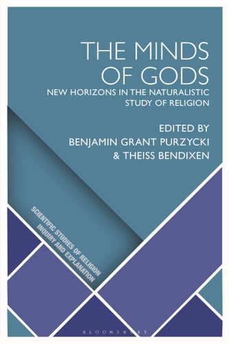 The Minds of Gods New Horizons in the Naturalistic Study of Religion