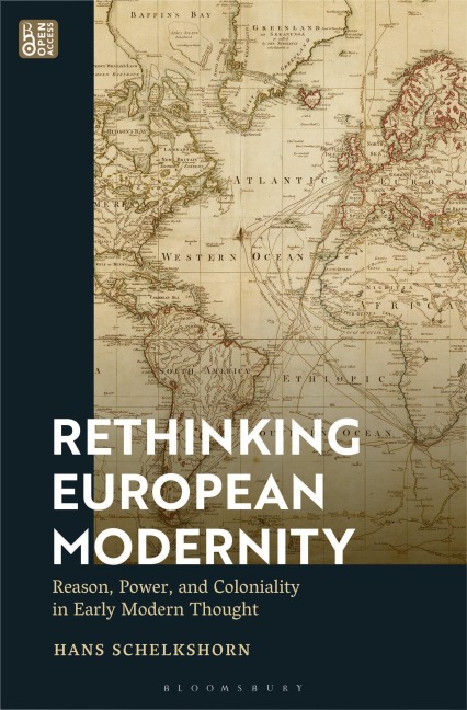Rethinking European Modernity: Reason, Power, and Coloniality in Early Modern Thought