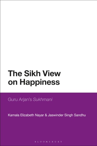 The Sikh View on Happiness Guru Arjan’s Sukhmani