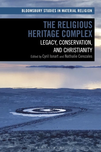 The Religious Heritage Complex Legacy, Conservation, and Christianity