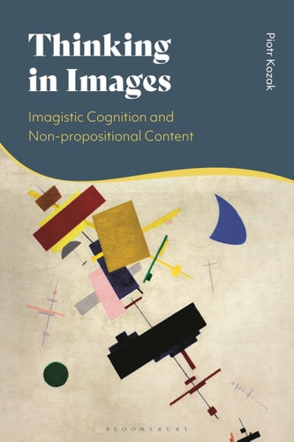 Thinking in Images Imagistic Cognition and Non-propositional Content