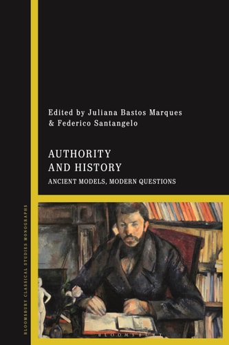 Authority and History Ancient Models, Modern Questions