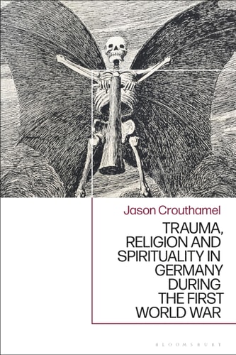 Trauma, Religion and Spirituality in Germany During the First World War