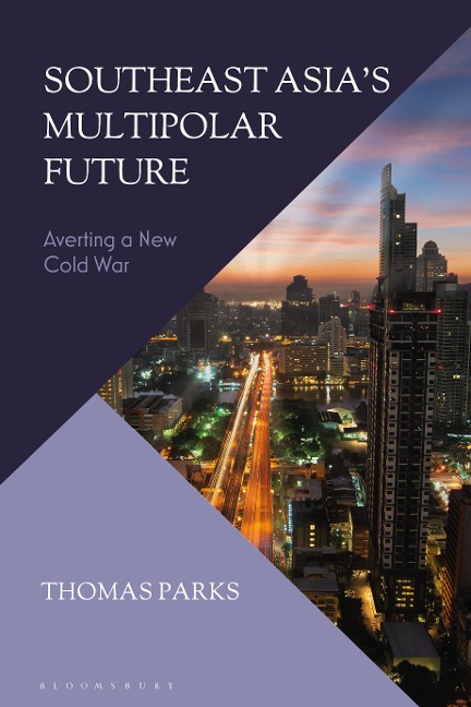 Southeast Asias Multipolar Future: Averting a New Cold War