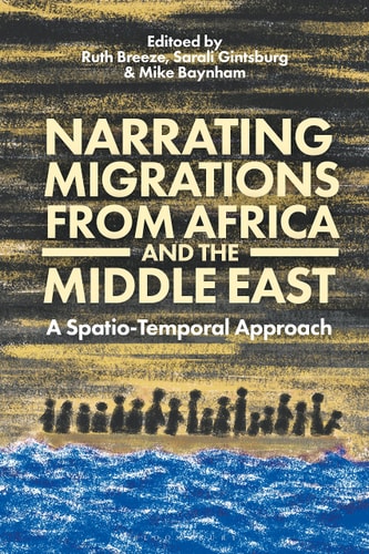 Narrating Migrations from Africa and the Middle East A Spatio-Temporal Approach