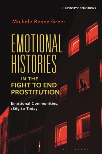 Emotional Histories in the Fight to End Prostitution Emotional Communities, 1869 to Today