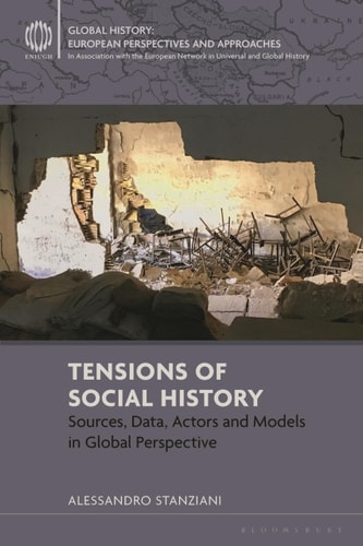 Tensions of Social History Sources, Data, Actors and Models in Global Perspective