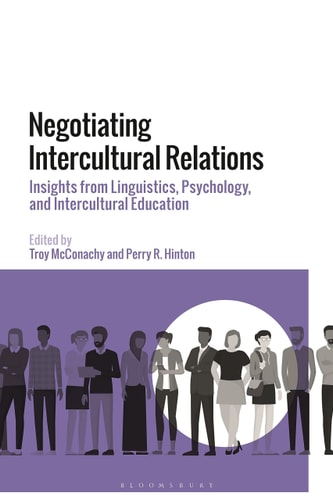 Negotiating Intercultural Relations Insights from Linguistics, Psychology, and Intercultural Education