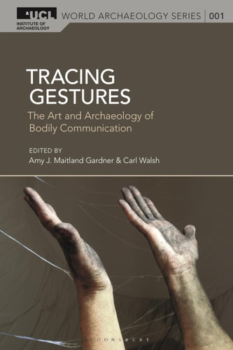 Tracing Gestures The Art and Archaeology of Bodily Communication