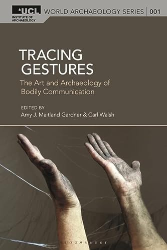 Tracing Gestures The Art and Archaeology of Bodily Communication