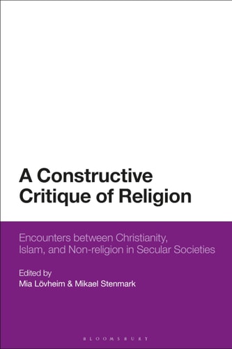 A Constructive Critique of Religion Encounters Between Christianity, Islam, and Non-religion in Secular Societies