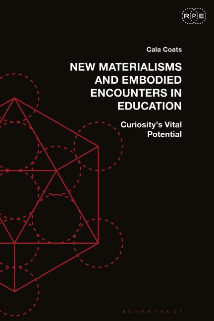 New Materialisms and Embodied Encounters in Education: Curiosity's Vital Potential